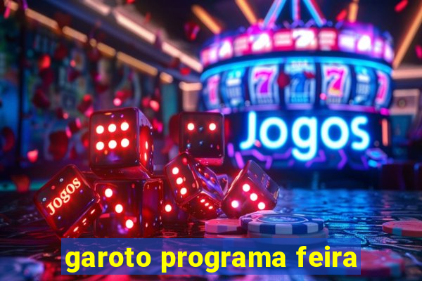 garoto programa feira